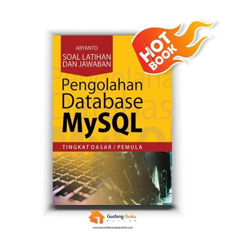 Buku Referensi Soal Latihan Dan Jawaban Pengolahan Database Mysql
