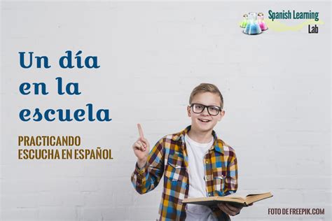 Hablando De Tu Día En La Escuela En Español Spanish Learning Lab