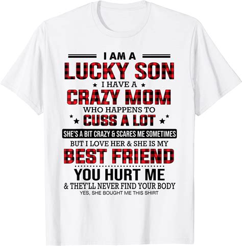 I Am A Lucky Son I Have A Crazy Mom Who Happens Cuss A Lot T Shirt Uk Fashion