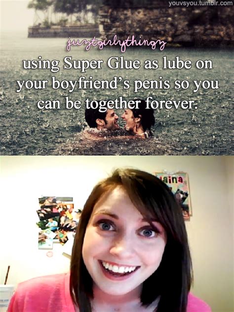 oh overly attached girlfriend know your meme