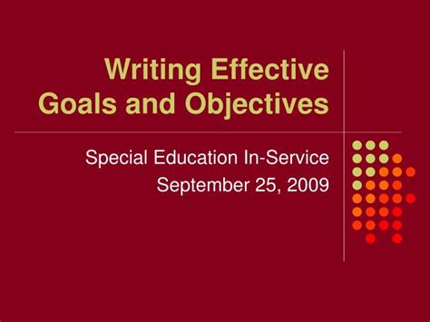 Ppt Writing Effective Goals And Objectives Powerpoint Presentation