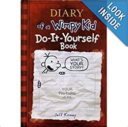 Read 746 reviews from the world's largest community for readers. Diary of a Wimpy Kid Do-It-Yourself Book: Jeff Kinney: 9780810971493: Amazon.com: Books