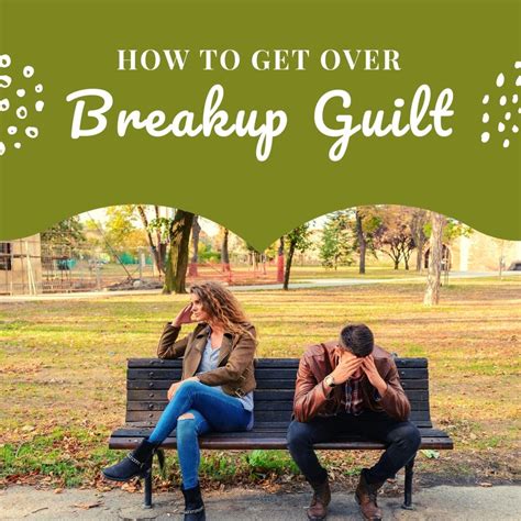 How To Stop Feeling Guilty About Breaking Up With Your Boyfriend Or