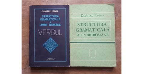 Dumitru Irimia Structura Gramaticala A Limbii Romane Verbul