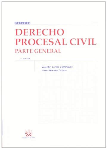 Derecho Procesal Civil Parte General Valentín Cortés Domínguez