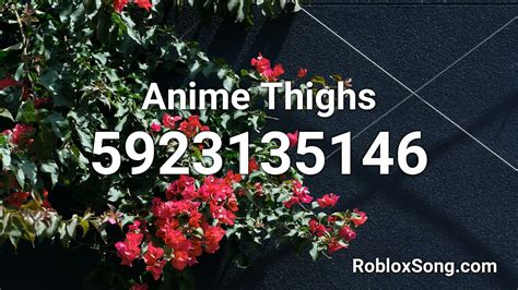 Anime Thighs Roblox Id Roblox Music Code Youtube
