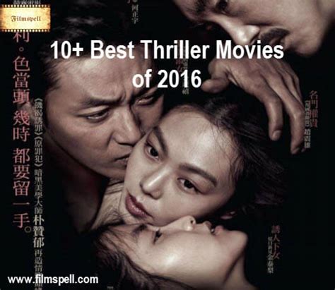 The list also noted your top best thriller movies that had their fame during the time. Best international thriller movies released on 2016 ...