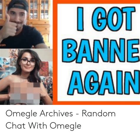 I Cot Banne Com Again Omegle Archives Random Chat With Omegle Omegle Meme On Meme