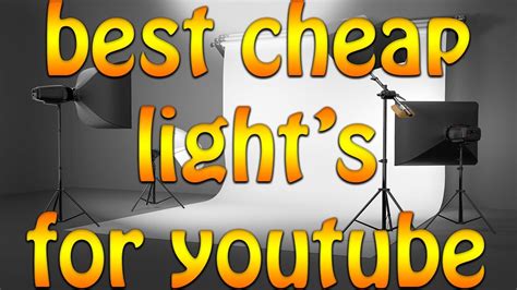 Best Lighting Cheap For Youtube Videos 2017 Youtube Lighting 20 75