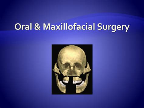 Ppt Oral And Maxillofacial Surgery Powerpoint Presentation Free