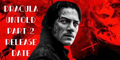 Dracula Untold Part 2 Release Date Upcoming Seasons