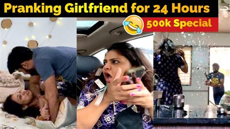 pranking girlfriend for 24hours 500k special super amazing reactions youtube