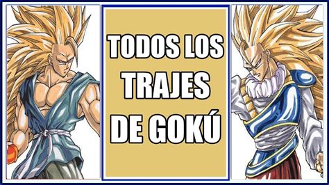 Todos Los Trajes De Goku En DragÓn Ball Super Z Gt PelÍculas