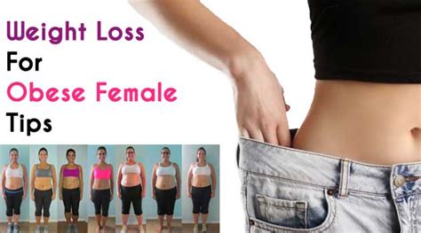Weight Loss For Obese Female Tips