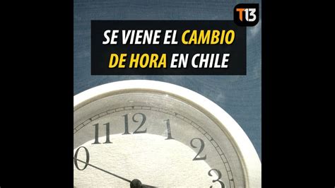 Faltan pocos días para el cambio de hora en chile. ¿Cuándo es el cambio de hora en Chile? - YouTube