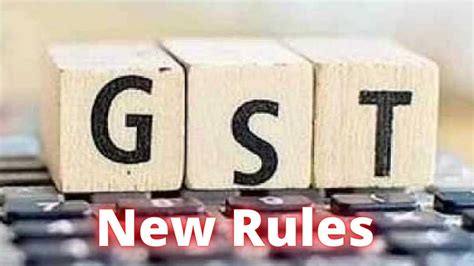 Gst New Rules To Take Effect From 1 January Goods And Service Tax Ssnd