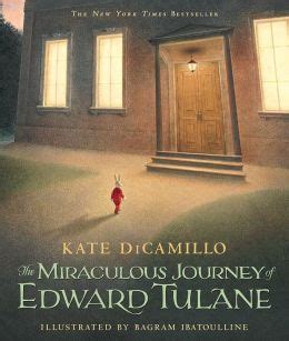 Check spelling or type a new query. The Miraculous Journey of Edward Tulane by Kate DiCamillo ...