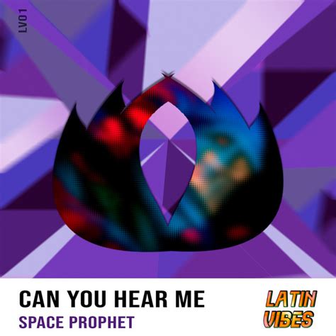 Can You Hear Me Single By Space Prophet Spotify