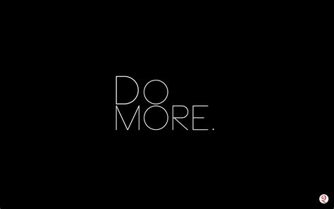 Do More Wallpapers Top Free Do More Backgrounds Wallpaperaccess