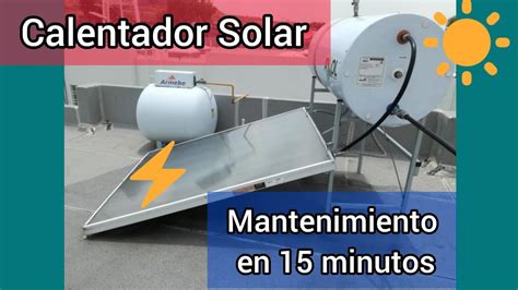 Mantenimiento Calentador Solar Youtube