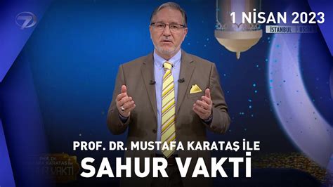 Prof Dr Mustafa Karataş ile Sahur Vakti 1 Nisan 2023 YouTube