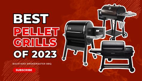 The Best Pellet Grills Of 2023 Backyard Smokemaster Bbq
