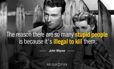 In failure quotes funny quotes life quotes. John Wayne quote: The reason there are so many stupid ...