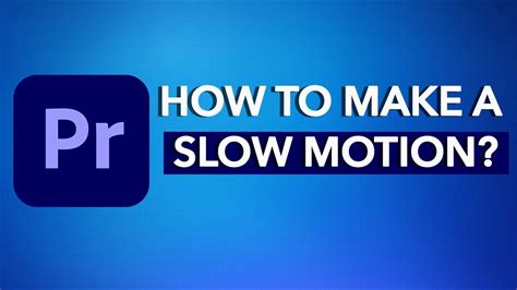 How To Make Slow Motion Video How To Make Video Faster In Adobe Premiere Pro Youtube