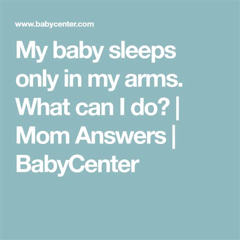 My Baby Sleeps Only In My Arms What Can I Do Mom Answers
