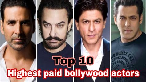 Top Ten Highest Paid Bollywood Actors 2020 Top Facts Youtube