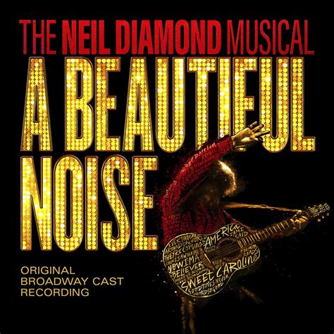 ‎a Beautiful Noise The Neil Diamond Musical Original Broadway Cast