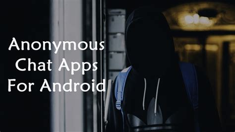 5 Best Anonymous Chat Apps For Android 2020 Edition