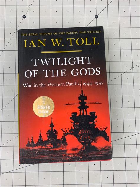 464 Signed Edition Twilight Of The Gods By Ian W Toll Hardback