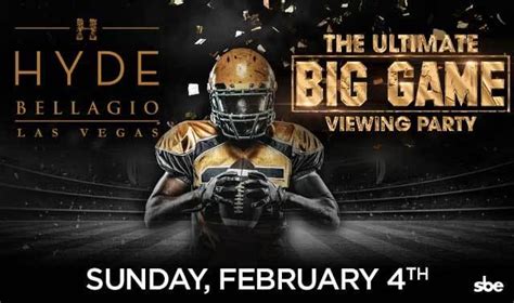 The Ultimate Big Game Viewing Party Tickets At Hyde Bellagio In Las