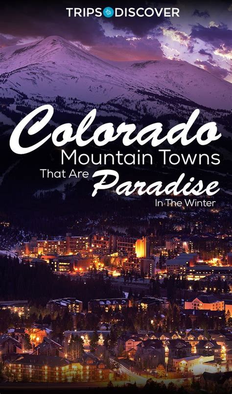20 Colorado Mountain Towns That Are Paradise In The Winter