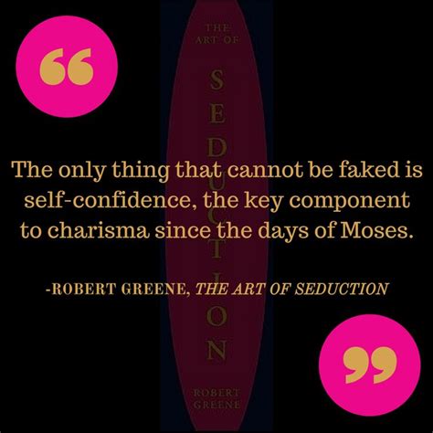 Robert Greene Quote Art Of Seduction Robert Greene Art Of Seduction