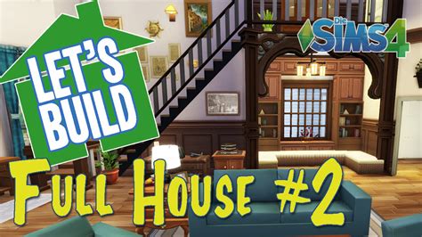 Sims 4 Lets Build Full House 2 Youtube