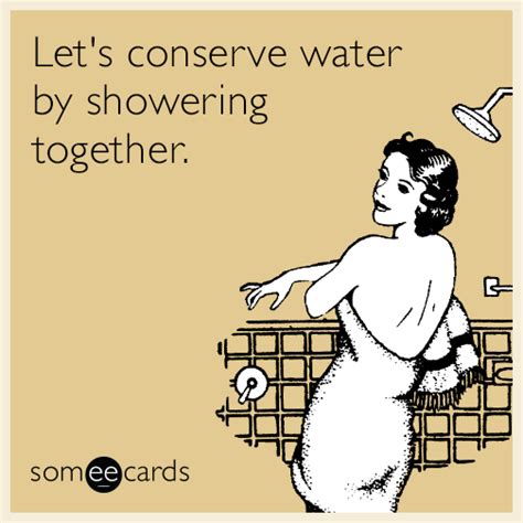 Lets Conserve Water By Showering Together Flirting Ecard