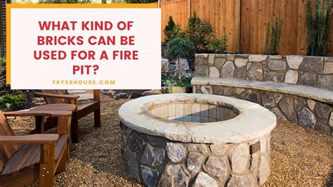 Fire pits can add value to your home. What Kind of Bricks Can Be Used For a Fire Pit? FAQs