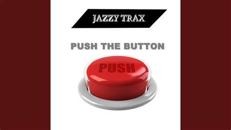 Push The Button Youtube