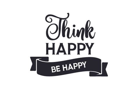 Think Happy Be Happy Svg Cut File By Creative Fabrica Crafts