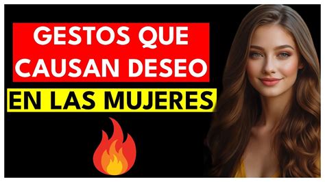 Gestos Corporales Que Causan Deseo Incontrolable En Las Mujeres