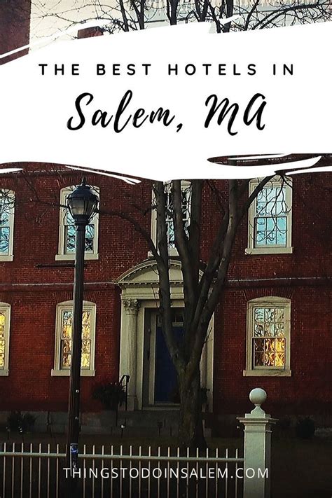 The Best Hotels To Book In Salem Ma My Top Three Picks Things To