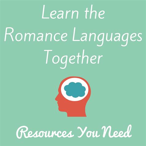 Learn The Romance Languages Together Resources You Need