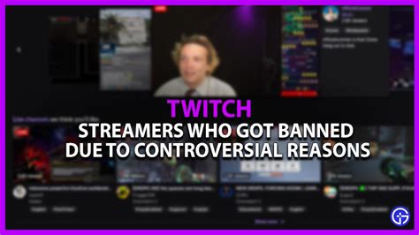 Popular Streamers Who Were Perma Banned From Twitch