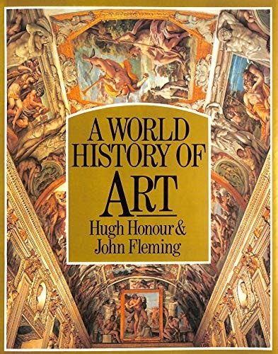 A World History Of Art By Hugh Honour And John Fleming Abebooks
