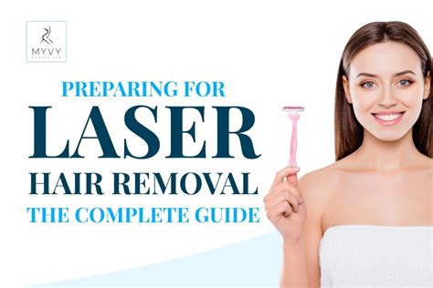 How To Prepare For Laser Hair Removal The Complete Guide MYVY