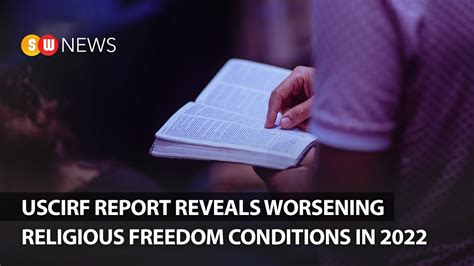 Uscirf Report Reveals Worsening Religious Freedom Conditions In 2022 Sw News 769 Youtube