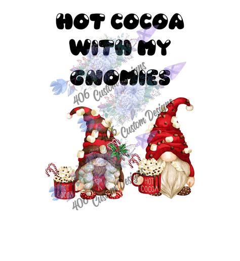 Hot Cocoa With My Gnomies Png File Only Christmas Gnomes Etsy Hot