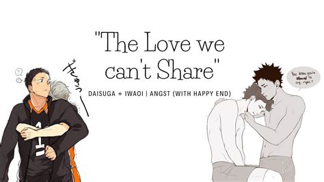 The Love We Cant Share Daisuga Iwaoi Angst With Happy End